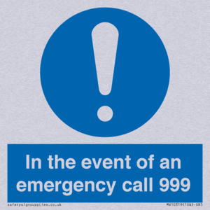 In the event of an emergency call 999